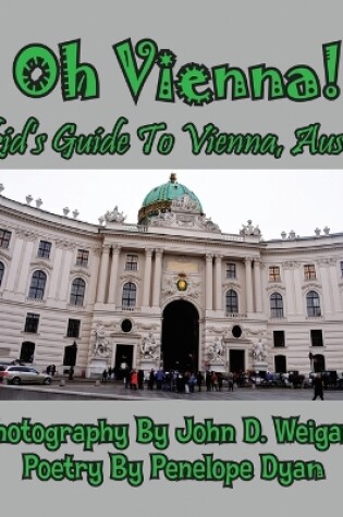 Cover of Oh Vienna! a Kid's Guide to Vienna, Austria