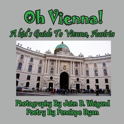 Cover of Oh Vienna! a Kid's Guide to Vienna, Austria