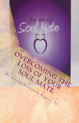 Book cover for Overcoming The Loss Of Your Soul Mate