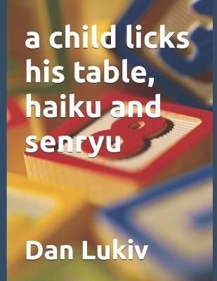 Book cover for A child licks his table, haiku and senryu