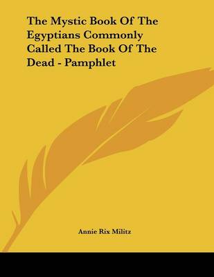 Book cover for The Mystic Book of the Egyptians Commonly Called the Book of the Dead - Pamphlet