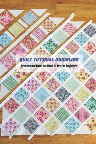 Cover of Quilt Tutorial Guideline