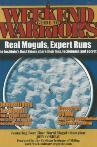Cover of Weekend Warriors Guide to Real Moguls, Expert Runs