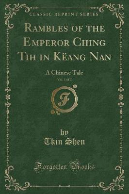 Book cover for Rambles of the Emperor Ching Tih in Këang Nan, Vol. 1 of 2