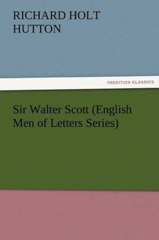 Cover of Sir Walter Scott (English Men of Letters Series)