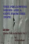 Book cover for The Following Shoes are a Gift from the Pope