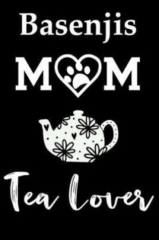 Cover of Basenjis Mom Tea Lover