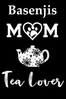 Book cover for Basenjis Mom Tea Lover