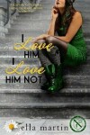 Book cover for I Love Him, I Love Him Not