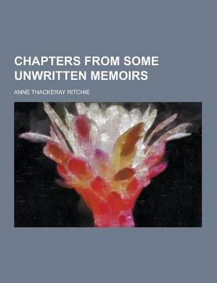 Book cover for Chapters from Some Unwritten Memoirs