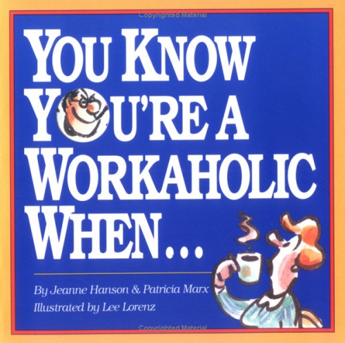 Book cover for You Know You're a Workaholic When....