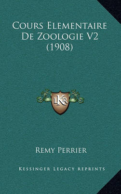 Book cover for Cours Elementaire de Zoologie V2 (1908)