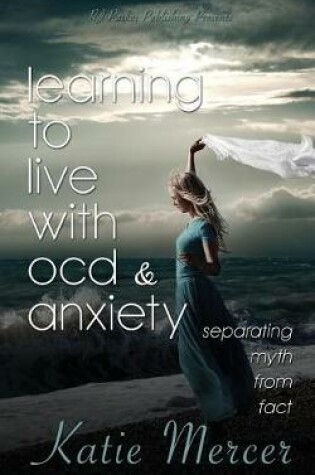 Cover of Learning to Live with Ocd and Anxiety