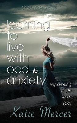 Book cover for Learning to Live with Ocd and Anxiety