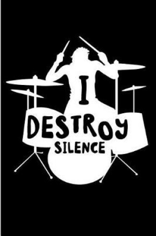 Cover of I Destroy Silence