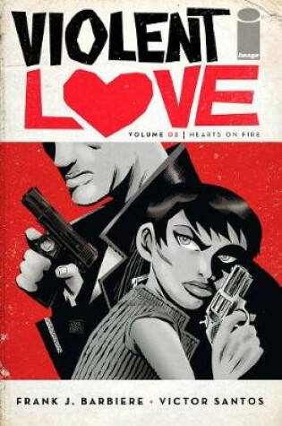 Cover of Violent Love Volume 2: Hearts on Fire