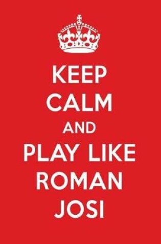 Cover of Keep Calm and Play Like Roman Josi