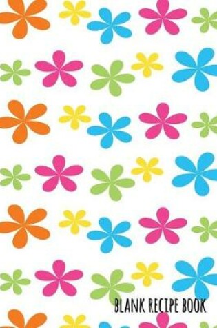 Cover of Blank Recipe Book - Colorful Daisy