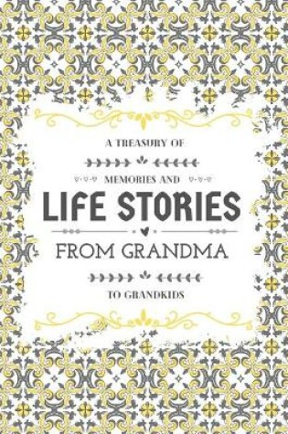 Cover of A Treasury of Memories and Life Stories From Grandma To Grandkids