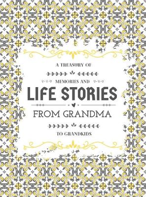 Book cover for A Treasury of Memories and Life Stories From Grandma To Grandkids