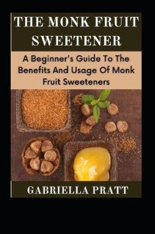 Cover of The Monk Fruit Sweetener