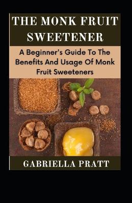 Book cover for The Monk Fruit Sweetener