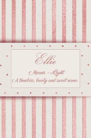 Cover of Ellie, Means Light, a Timeless, Lovely and Sweet Name.