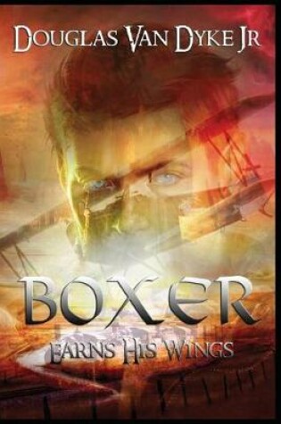 Cover of Boxer Earns His Wings