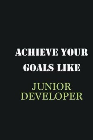 Cover of Achieve Your Goals Like Junior Developer