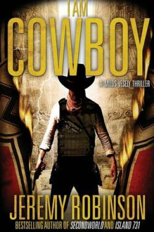 Cover of I AM COWBOY - A Milos Vesely Thriller