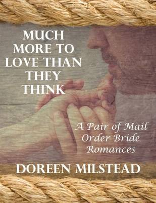 Book cover for Much More to Love Than They Think: A Pair of Mail Order Bride Romances