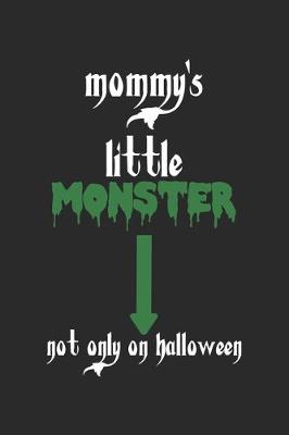 Book cover for Mommy's Little Monster - Not Only On Halloween
