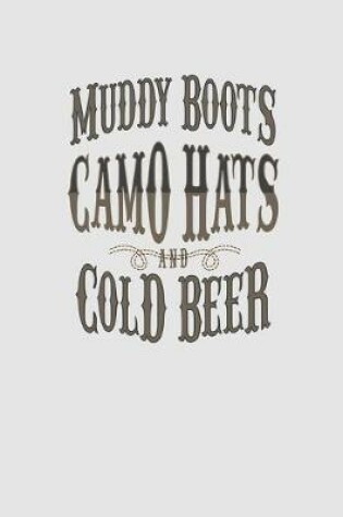 Cover of Muddy Boots Camo Hats And Cold Beer