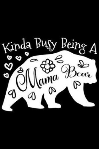 Cover of Kinda Busy Being A Mama Bear