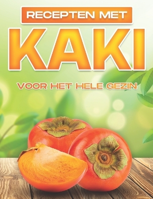 Book cover for Recepten Met Kaki Voor Het Hele Gezin