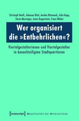 Book cover for Wer Organisiert Die -Entbehrlichen-?: Viertelgestalterinnen Und Viertelgestalter in Benachteiligten Stadtquartieren