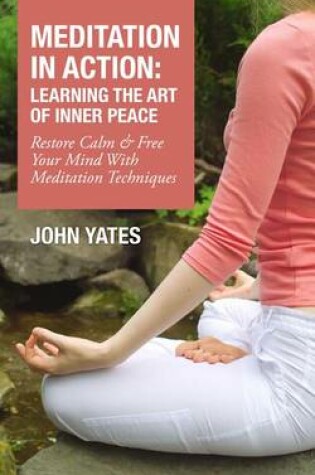 Cover of Meditation in Action: Learning the Art of Inner Peace