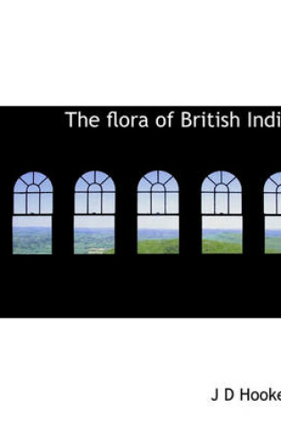 Cover of The Flora of British India