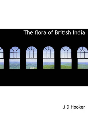 Book cover for The Flora of British India