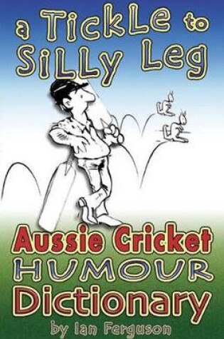 Cover of A Tickle to Silly Leg