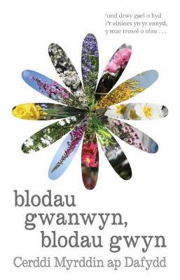 Book cover for Blodau Gwanwyn, Blodau Gwyn - Cerddi Myrddin Ap Dafydd