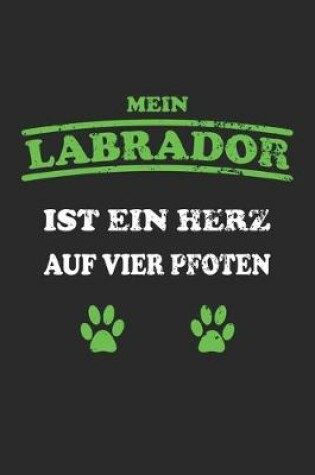 Cover of Mein Labrador ist ein Herz auf vier Pfoten