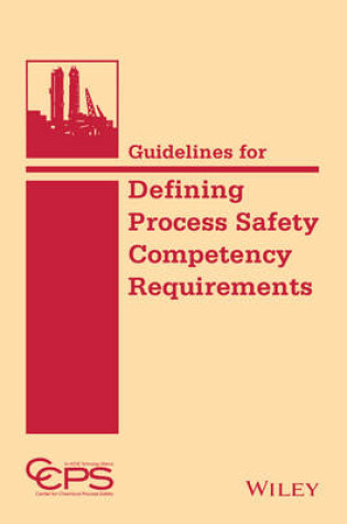 Cover of Guidelines for Defining Process Safety Competency Requirements