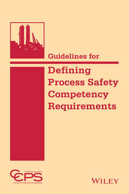 Book cover for Guidelines for Defining Process Safety Competency Requirements