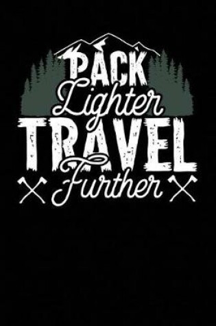 Cover of Pack Lighter Travel Further