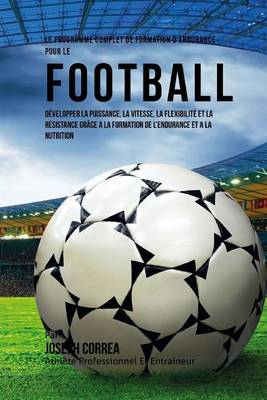 Book cover for Le Programme Complet De Formation D'Endurance Pour Le Football