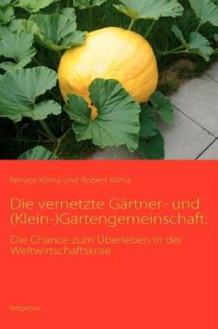 Cover of Die vernetzte Gartner- und (Klein-)Gartengemeinschaft