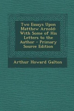 Cover of Two Essays Upon Matthew Arnold