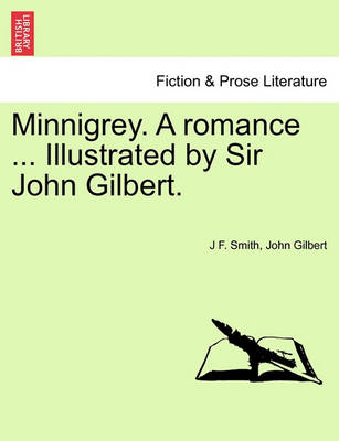 Book cover for Minnigrey. a Romance ... Illustrated by Sir John Gilbert.