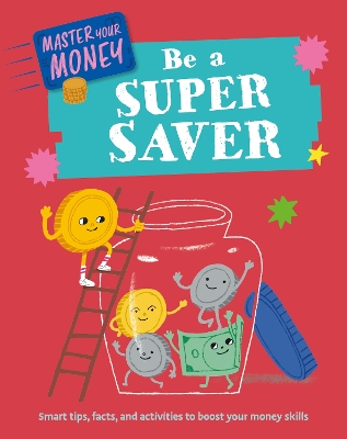 Cover of Master Your Money: Be a Super Saver